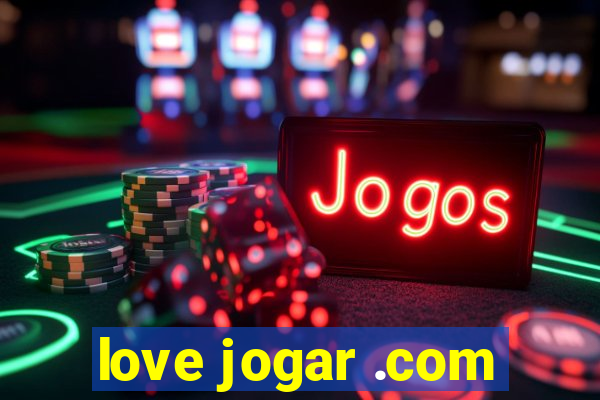 love jogar .com