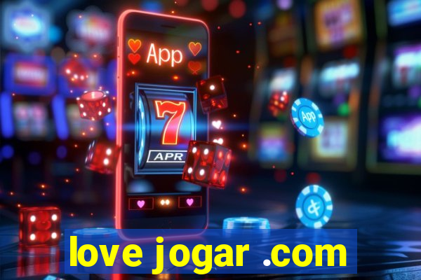 love jogar .com