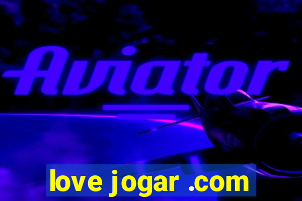 love jogar .com