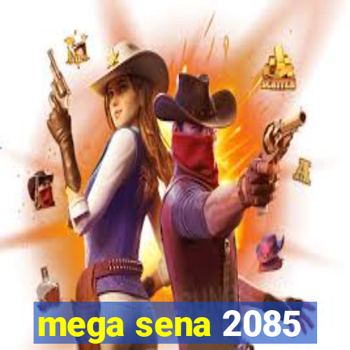 mega sena 2085