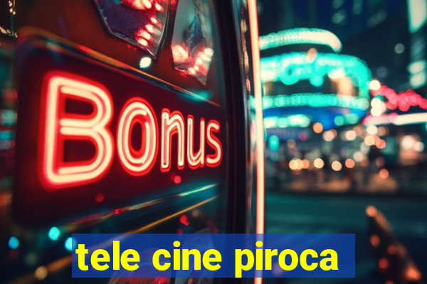 tele cine piroca