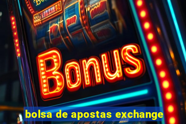 bolsa de apostas exchange