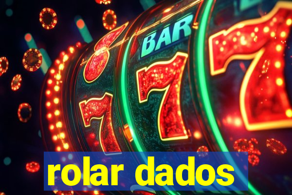 rolar dados