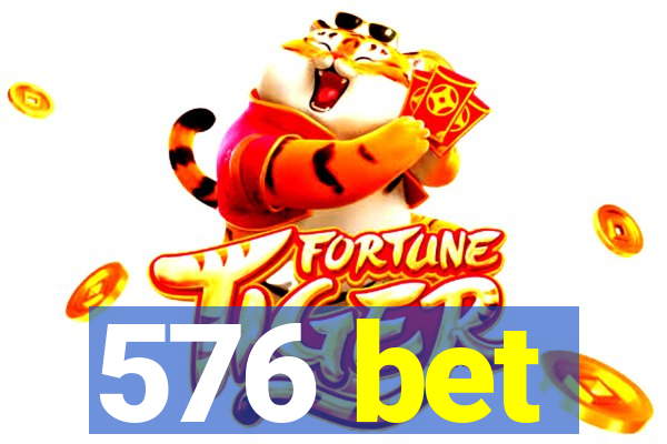 576 bet