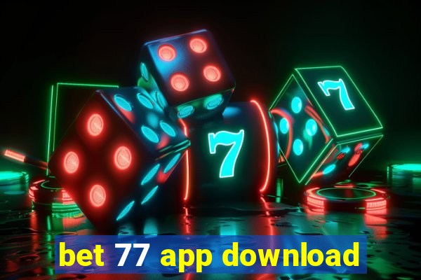 bet 77 app download