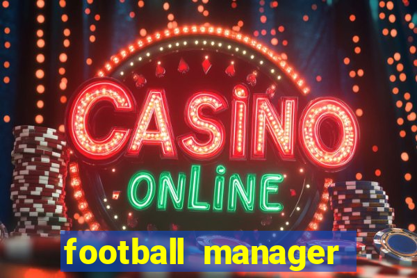 football manager 2019 fm scout