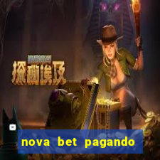 nova bet pagando no cadastro