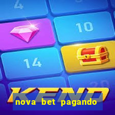 nova bet pagando no cadastro