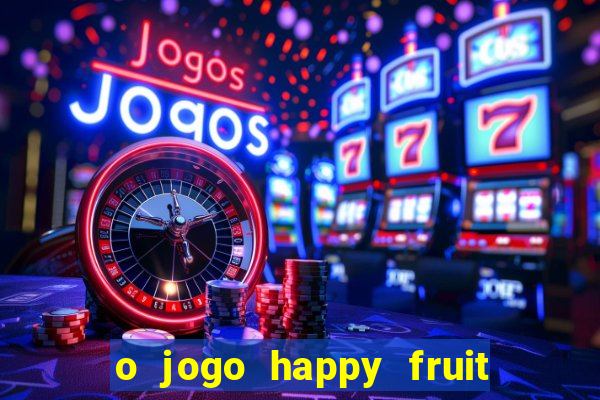 o jogo happy fruit fusion paga mesmo