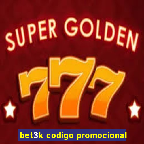 bet3k codigo promocional