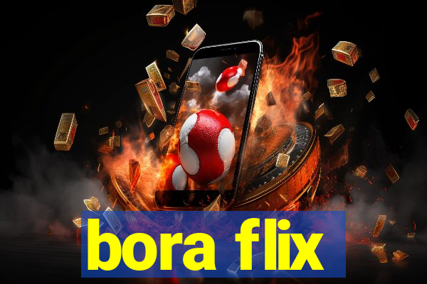 bora flix