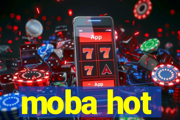 moba hot