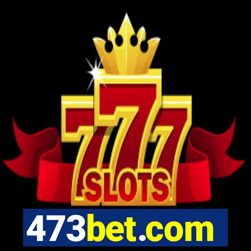 473bet.com