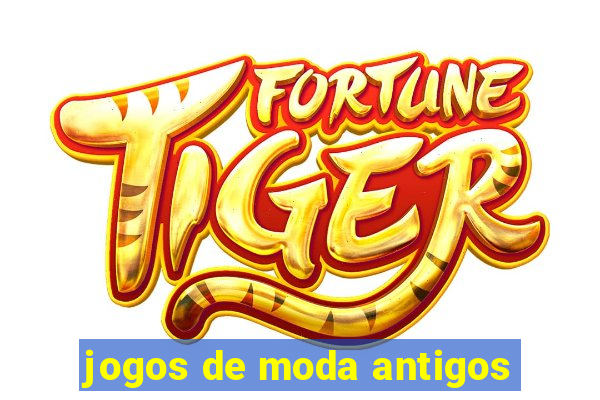 jogos de moda antigos