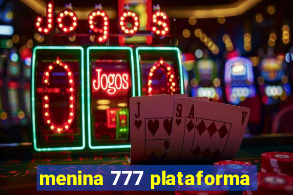 menina 777 plataforma