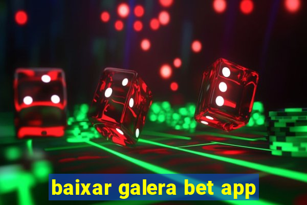 baixar galera bet app