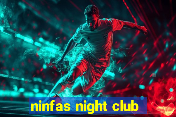 ninfas night club