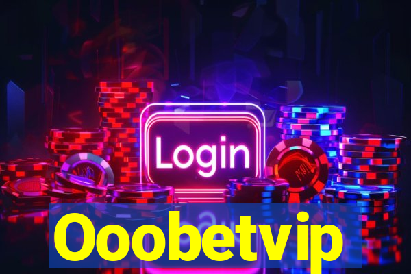 Ooobetvip