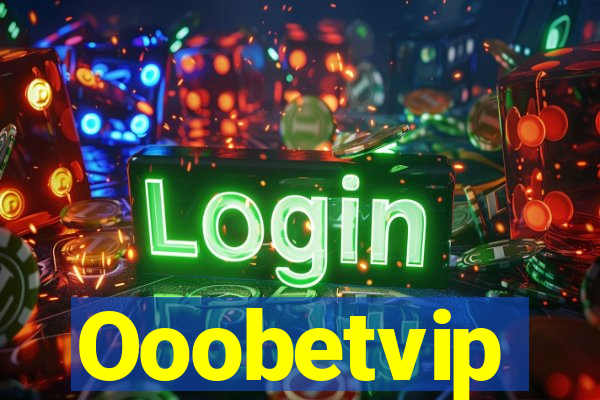 Ooobetvip