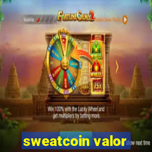 sweatcoin valor