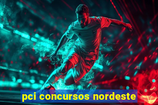 pci concursos nordeste