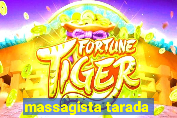 massagista tarada