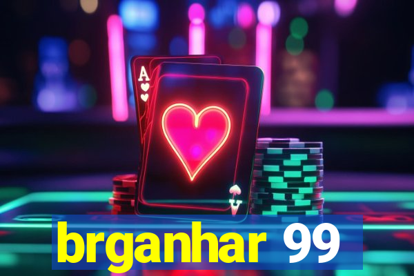 brganhar 99