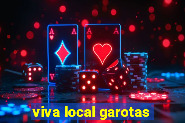 viva local garotas