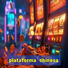 plataforma chinesa para ganhar dinheiro