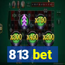 813 bet