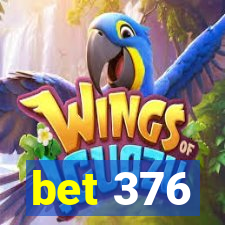 bet 376