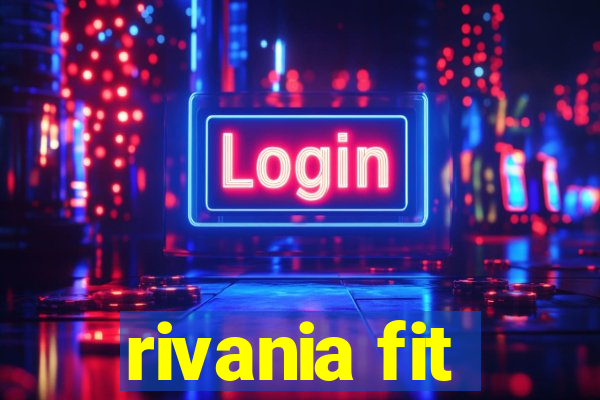 rivania fit