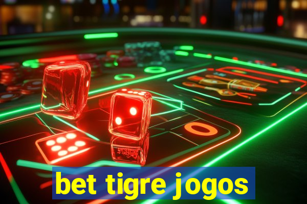 bet tigre jogos