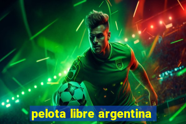 pelota libre argentina