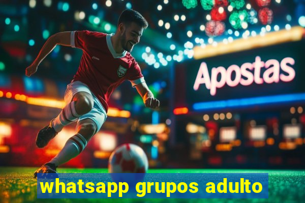 whatsapp grupos adulto