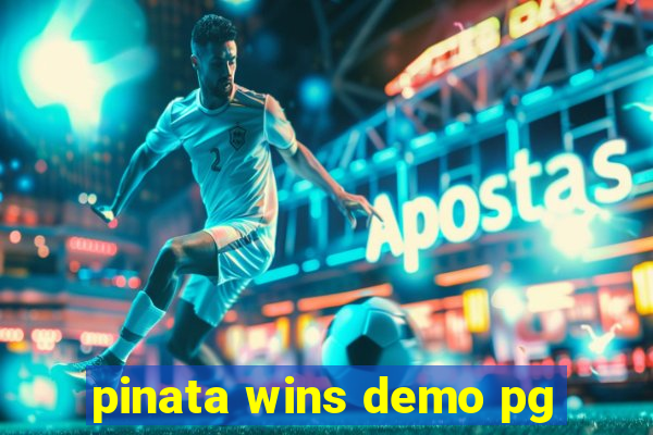 pinata wins demo pg