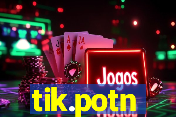 tik.potn