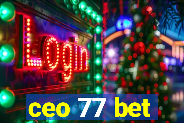 ceo 77 bet