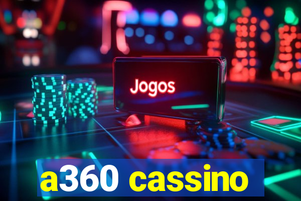 a360 cassino