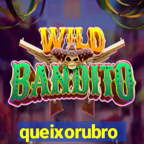 queixorubro