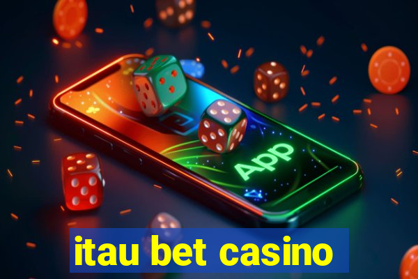 itau bet casino