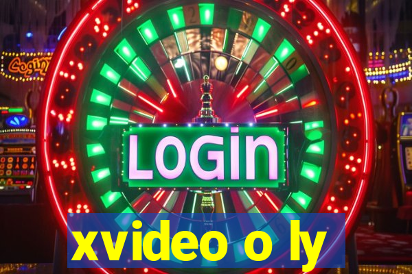 xvideo o ly