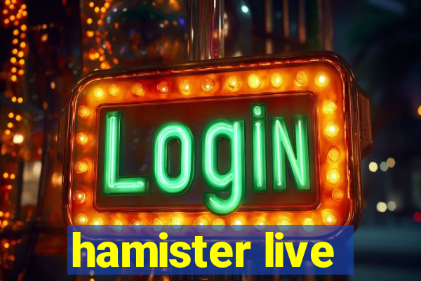 hamister live