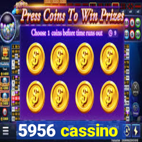 5956 cassino