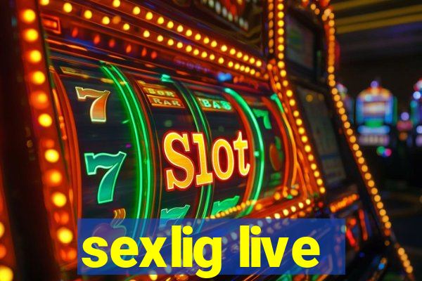 sexlig live