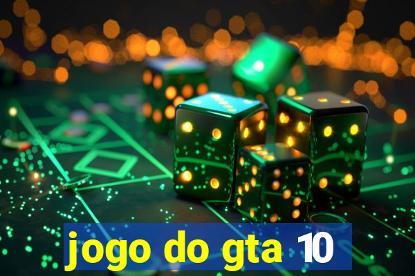 jogo do gta 10