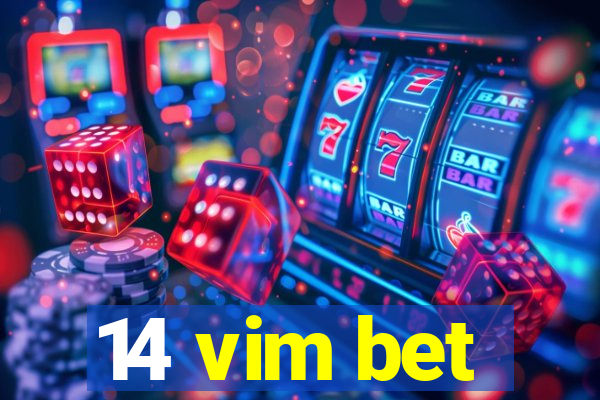 14 vim bet