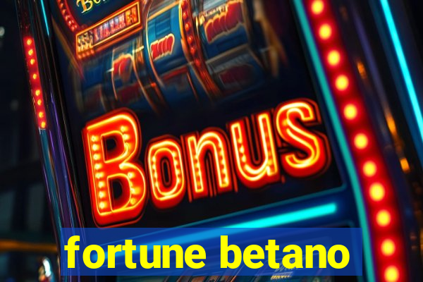 fortune betano