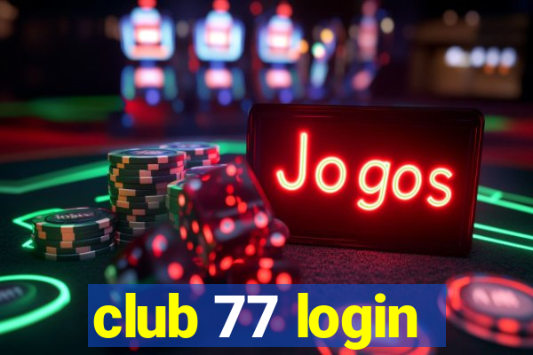 club 77 login