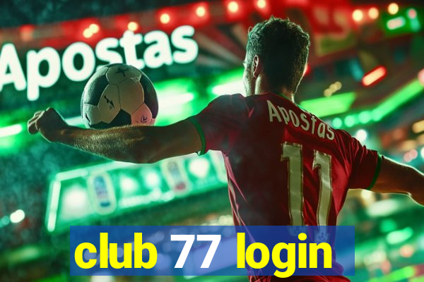 club 77 login